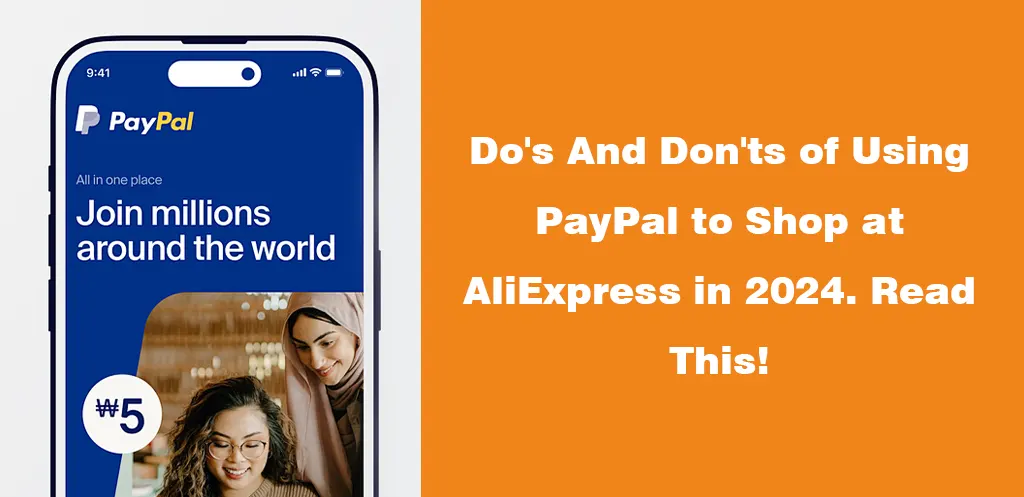 Do's and don'ts of using PayPal to shop at AliExpress in 2024, read this
