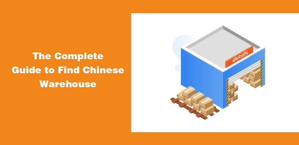 The Complete Guide to Find Chinese Warehouse