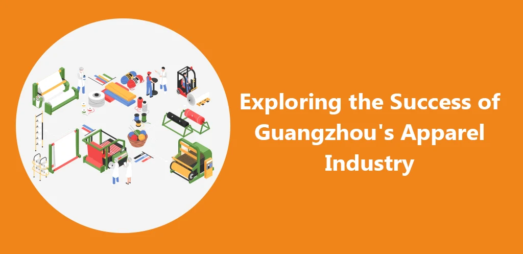 Exploring the Success of Guangzhou's Apparel Industry