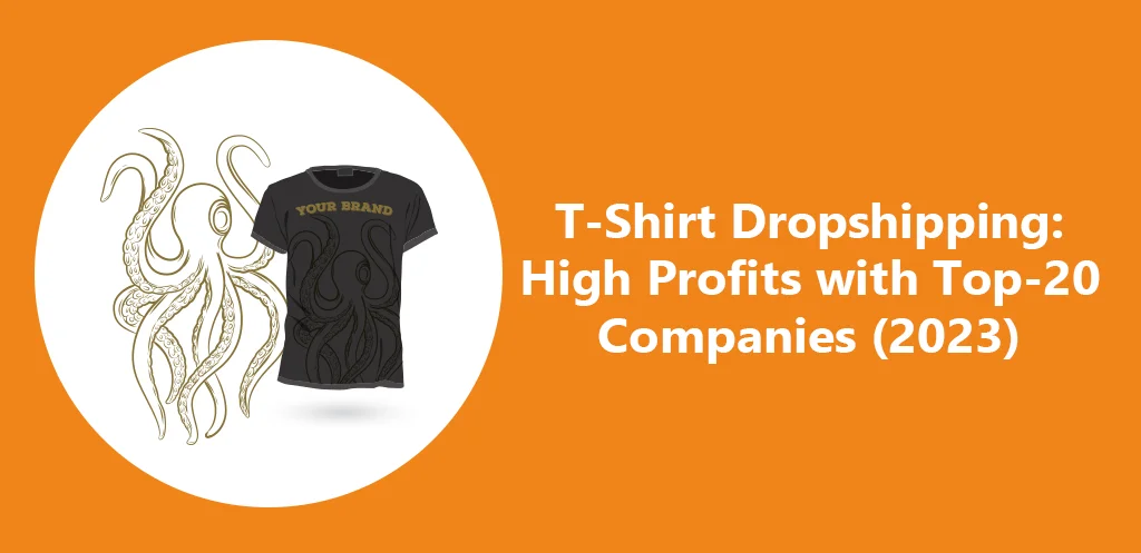 T-Shirt Dropshipping High Profits with Top20 Companies