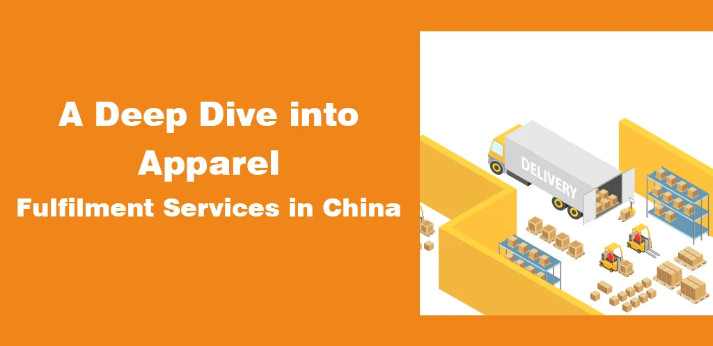 A Deep Dive into Apparel Fulfilment Services in China