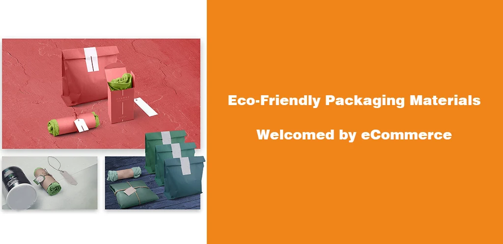 Eco-Friendly Packaging Materials Welcomed by eCommerce