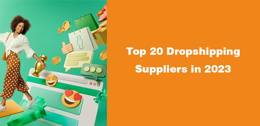 Top 20 Dropshipping Suppliers in 2023