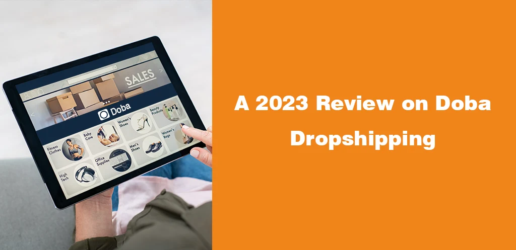 A 2023 Review on Doba Dropshipping