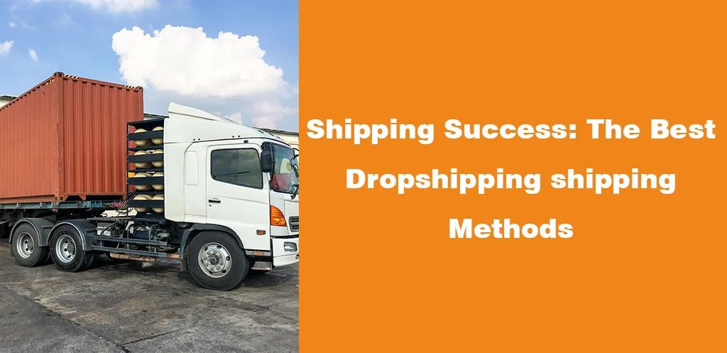 Shipping Success The Best Dropshipping Shipping Methods
