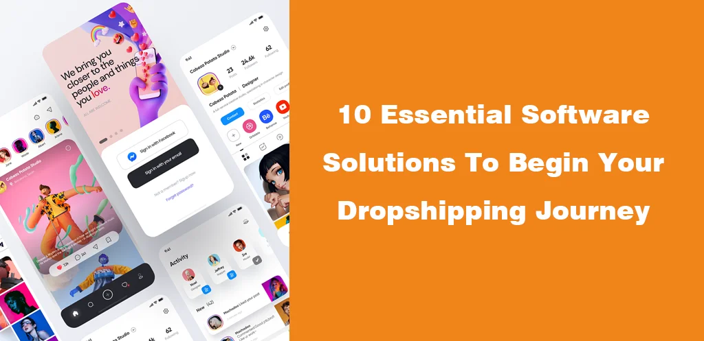 10 Essential Software Solutions To Begin Your Dropshipping Journey