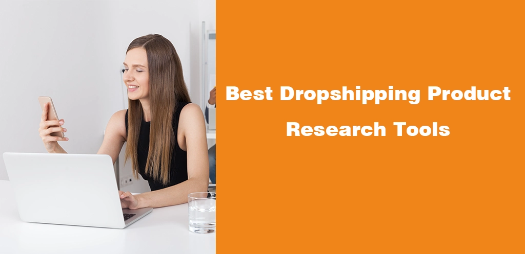 Best Dropshipping Product Research Tools