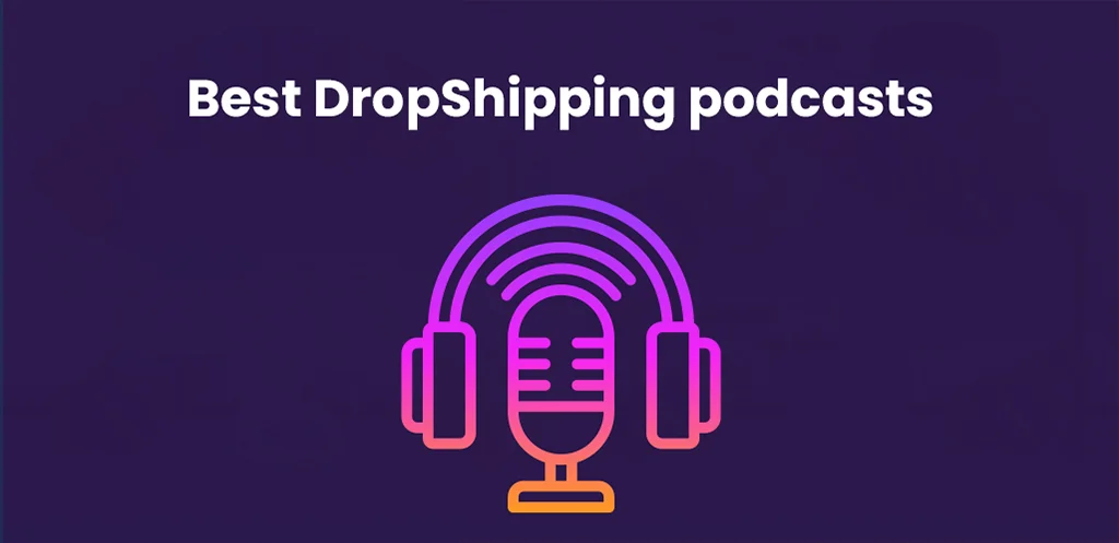 Why Is It Important to Listen to Dropshipping Podcasts