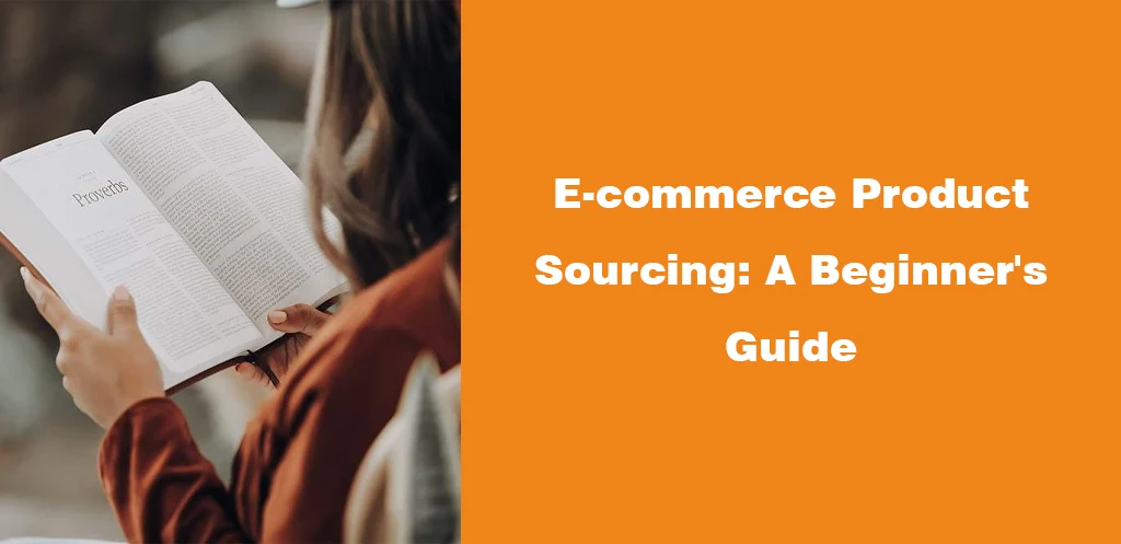 E-commerce Product Sourcing A Beginner's Guide