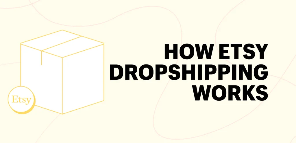 How Dropshipping With Etsy Works