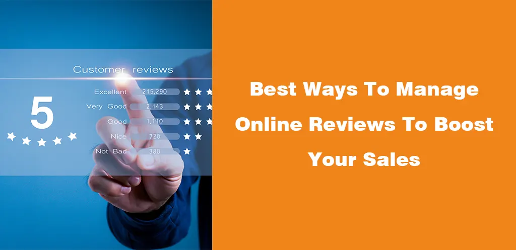 Best Ways To Manage Online Reviews To Boost Your Sales