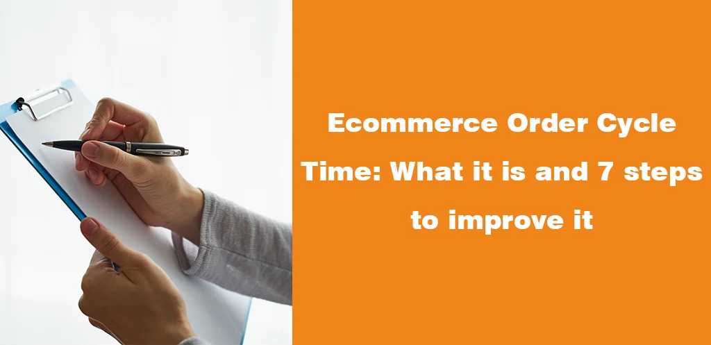 Ecommerce Order Cycle Time What it is and 7 steps to improve it