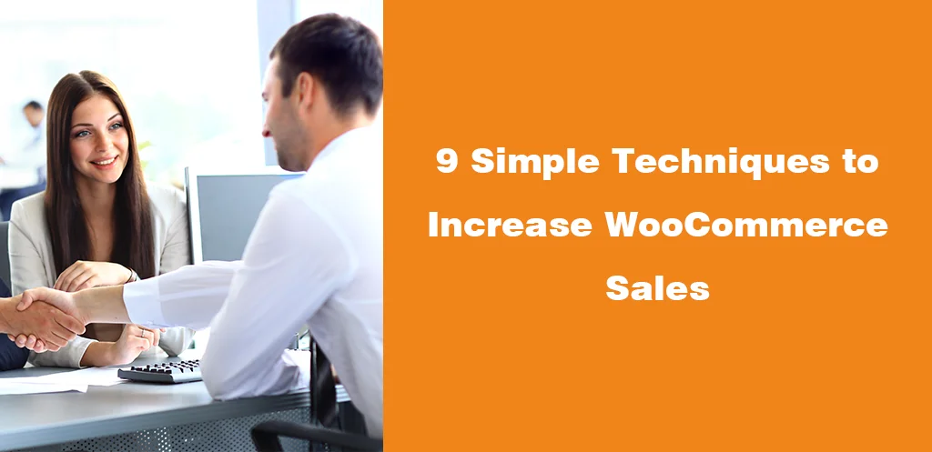 9 Simple Techniques to Increase WooCommerce Sales
