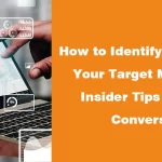How to Identify And Define Your Target Market 6 Insider Tips For Max Conversion