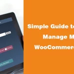 Simple Guide to Efficiently Manage Multiple WooCommerce Stores