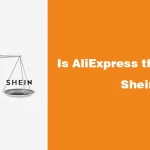 IS ALIEXPRESS THE SAME AS SHEIN