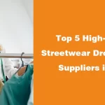 Top 5 High-Quality Streetwear Dropshipping Suppliers in 2024